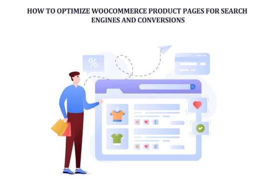 How to Optimize WooCommerce Product Pages for Search Engines and Conversions