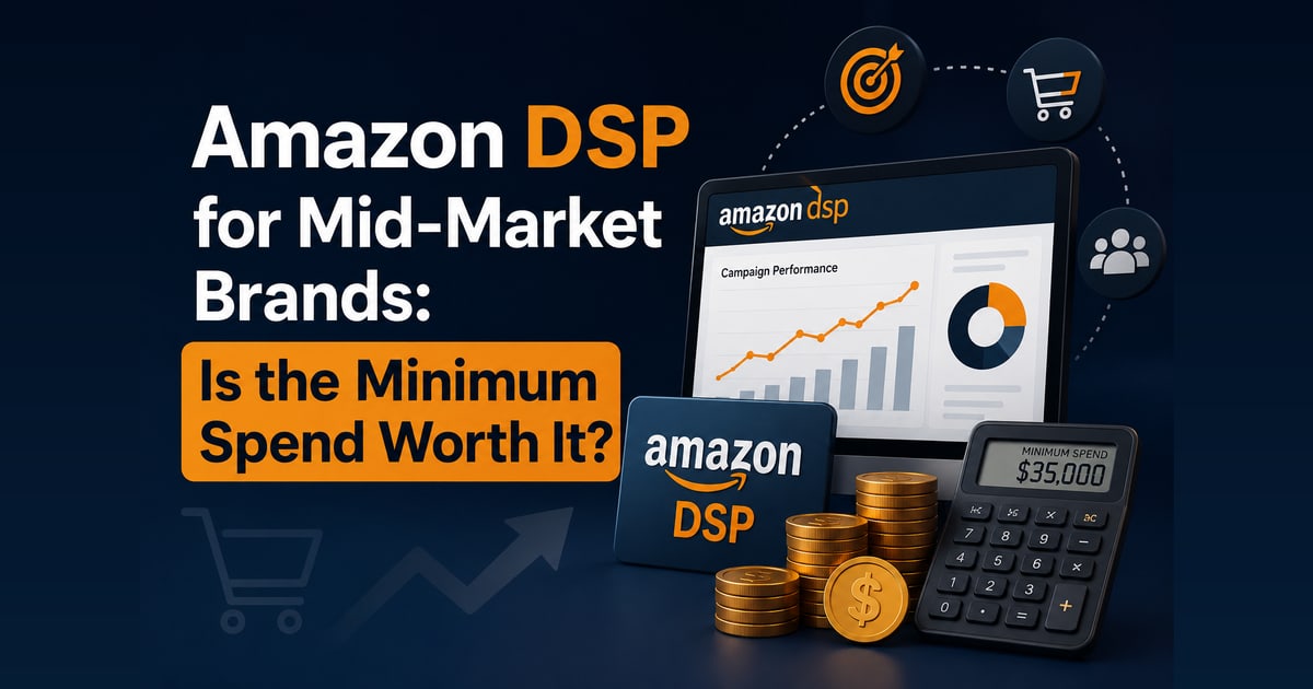 Amazon DSP Advertising: Everything You Need to Know About Minimum Spend