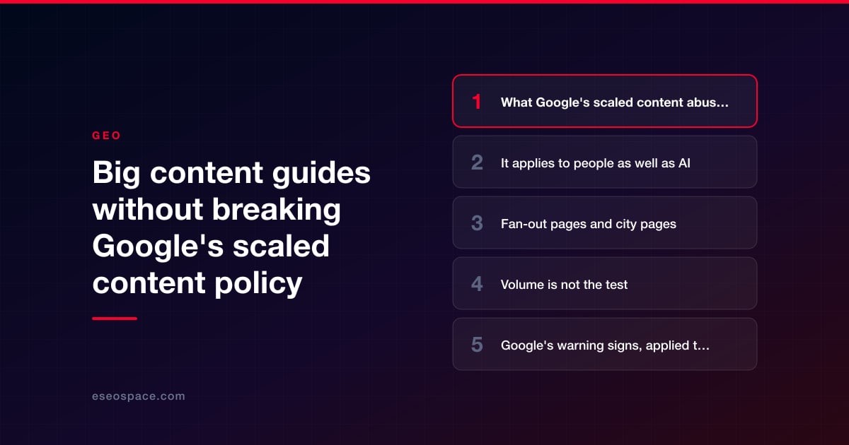 Big content guides without breaking Google's scaled content policy